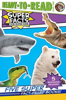Five Super Fact-Filled Books!: Tigers Can't Purr!; Sharks Can't Smile!; Polar Bear Fur Isn't White!; Alligators and Crocodiles Can't Chew!; Snakes ... Their Tongues! (Super Facts for Super Kids)