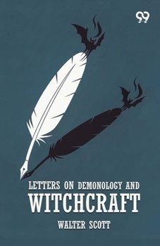 Letters On Demonology And Witchcraft