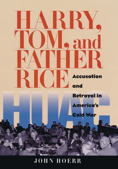 Paperback Harry, Tom, and Father Rice: Accusation and Betrayal in America's Cold War Book