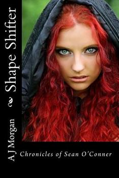 Paperback Shape Shifter: Chronicles of Sean O'Conner Book