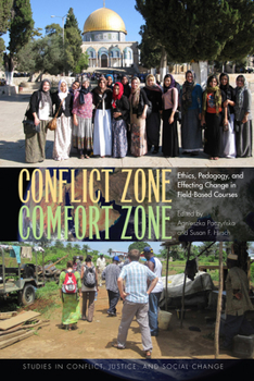 Paperback Conflict Zone, Comfort Zone: Ethics, Pedagogy, and Effecting Change in Field-Based Courses Book