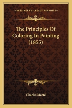 Paperback The Principles Of Coloring In Painting (1855) Book