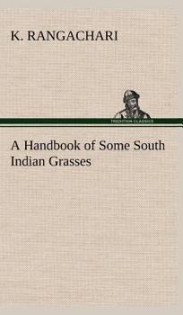 Hardcover A Handbook of Some South Indian Grasses Book