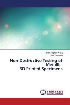 Paperback Non-Destructive Testing of Metallic 3D Printed Specimens Book