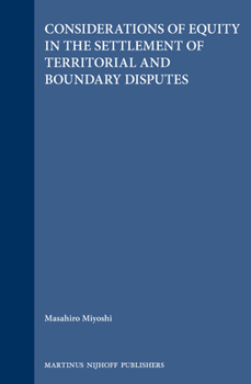Considerations of Equity in the Settlement of Territorial and Boundary Disputes (International Law in Japanese Perspective, Vol 2) (International Law in Japanese Perspective, Vol 2)