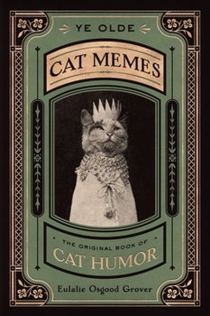 Hardcover Ye Olde Cat Memes: The Original Book of Cat Humor Book