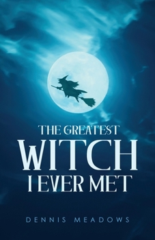 Paperback The Greatest Witch I Ever Met Book