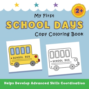 Paperback My First School Days Copy Coloring Book: helps develop advanced skills coordination Book