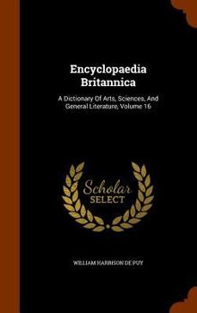Hardcover Encyclopaedia Britannica: A Dictionary Of Arts, Sciences, And General Literature, Volume 16 Book