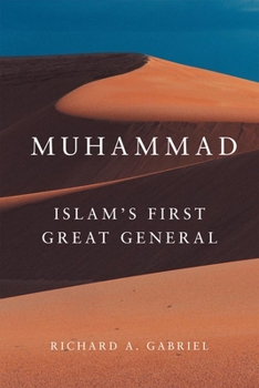 Muhammad: Islam's First Great General (Campaigns and Commanders) - Book  of the Campaigns and Commanders