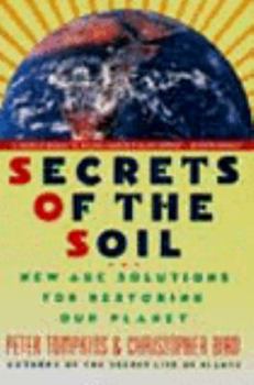 Paperback Secrets of the Soil: New Age Solutions for Restoring Our Planet Book