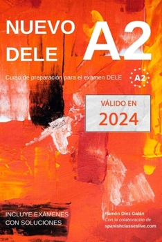 Paperback Nuevo DELE A2: Versión 2020. Preparación para el examen. Modelos de examen DELE A2 [Spanish] Book