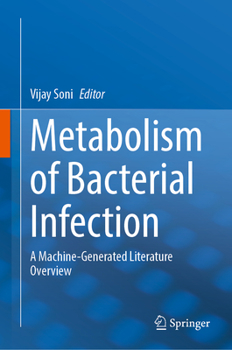 Hardcover Metabolism of Bacterial Infection: A Machine-Generated Literature Overview Book