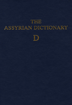 Hardcover Assyrian Dictionary of the Oriental Institute of the University of Chicago, Volume 3, D Book
