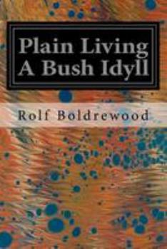 Paperback Plain Living A Bush Idyll Book