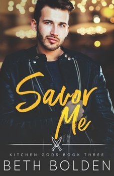 Savor Me - Book #3 of the Kitchen Gods