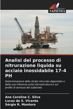 Analisi del processo di nitrurazione liquida su acciaio inossidabile 17-4 PH (Italian Edition)