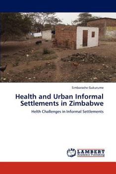 Paperback Health and Urban Informal Settlements in Zimbabwe Book