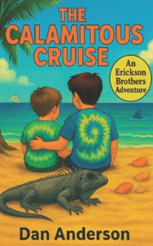 Paperback The Calamitous Cruise: An Erickson Brothers Adventure Book