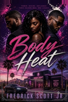 Paperback Body Heat: Power. Desire. Influence. Three Bloodlines. One legacy. Book