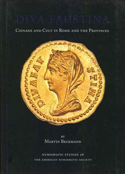 Hardcover Diva Faustina: Coinage and Cult in Rome and the Provinces Book