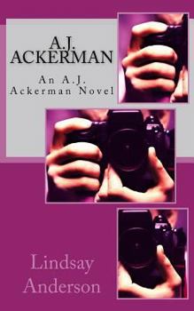 A.J. Ackerman: An A.J. Ackerman Novel