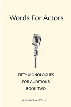 Paperback Words for Actors - Fifty Monologues. Book Two Book