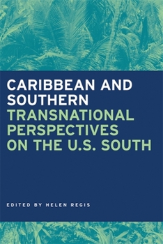 Hardcover Caribbean and Southern: Transnational Perspectives on the U.S. South Book