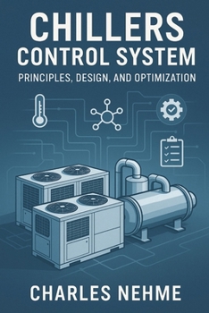 Chillers Control System: Principles, Design, and Optimization