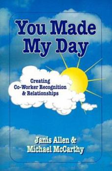 Paperback You Made My Day: Coworker Recognition and Relationships Book