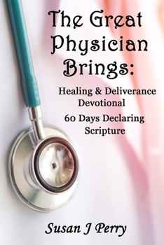 Paperback The Great Physician Brings: Healing & Deliverance Devotional Book