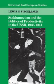 Paperback Stakhanovism and the Politics of Productivity in the USSR, 1935 1941 Book