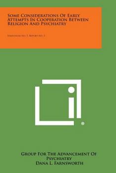 Paperback Some Considerations of Early Attempts in Cooperation Between Religion and Psychiatry: Symposium No. 5, Report No. 5 Book