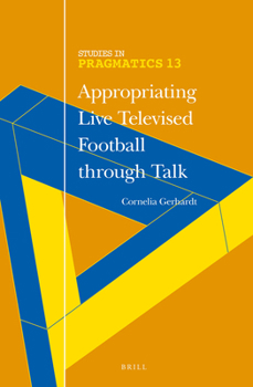 Hardcover Appropriating Live Televised Football Through Talk Book