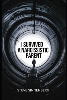 Paperback I Survived a Narcissistic Parent: Strategies and tactics that work, and some that don't Book