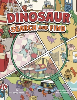 Dinosaur Search and Find: A Fun, Silly, Educational Dinosaur Book for Smart and Curious Kids Ages 3-8 (Search and Find Books)