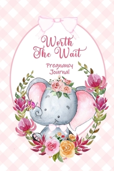 Paperback Worth the Wait: Pregnancy Journal. Baby Girl Peek a Boo, Pink Gingham Book