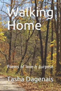 Paperback Walking Home: Poems of love & purpose Book