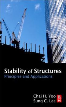 Hardcover Stability of Structures: Principles and Applications Book