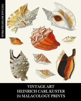 Paperback Vintage Art: Heinrich Carl Kuster: 24 Malacology Prints: Seashell Ephemera for Framing, Collages, and Scrapbooks Book
