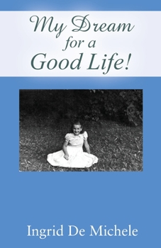 Paperback My Dream for a Good Life! Book