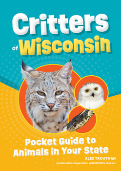 Critters of Wisconsin: Pocket Guide to Animals in Your State (Wildlife Pocket Guides for Kids)