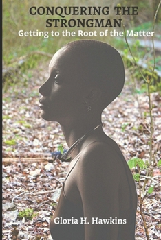 Paperback Conquering the Strongman: Getting to the Root of the Matter Book