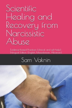 Paperback Scientific Healing and Recovery from Narcissistic Abuse: Evidence-based Practices (clinical and self-help): Trilingual Edition (English, Macedonian, A Book