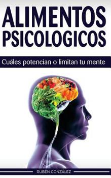 Paperback Alimentos psicológicos: Cuáles potencian o limitan tu mente. [Spanish] Book