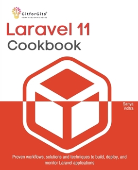 Paperback Laravel 11 Cookbook: Proven workflows, solutions and techniques to build, deploy, and monitor Laravel applications Book