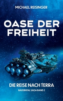 Paperback Oase der Freiheit: Die Reise nach Terra [German] Book