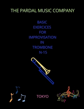 Paperback Basic Exercices for Improvisation in Trombone N-15: Tokyo Book