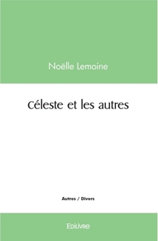 Paperback Céleste et les autres [French] Book