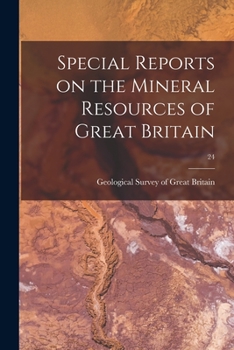 Paperback Special Reports on the Mineral Resources of Great Britain; 24 Book